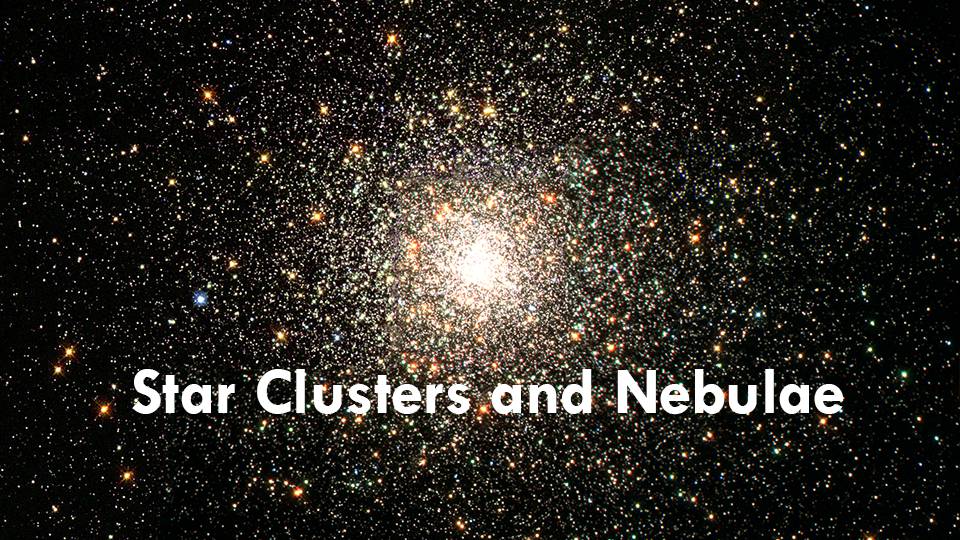 Star Clusters and Nebulae